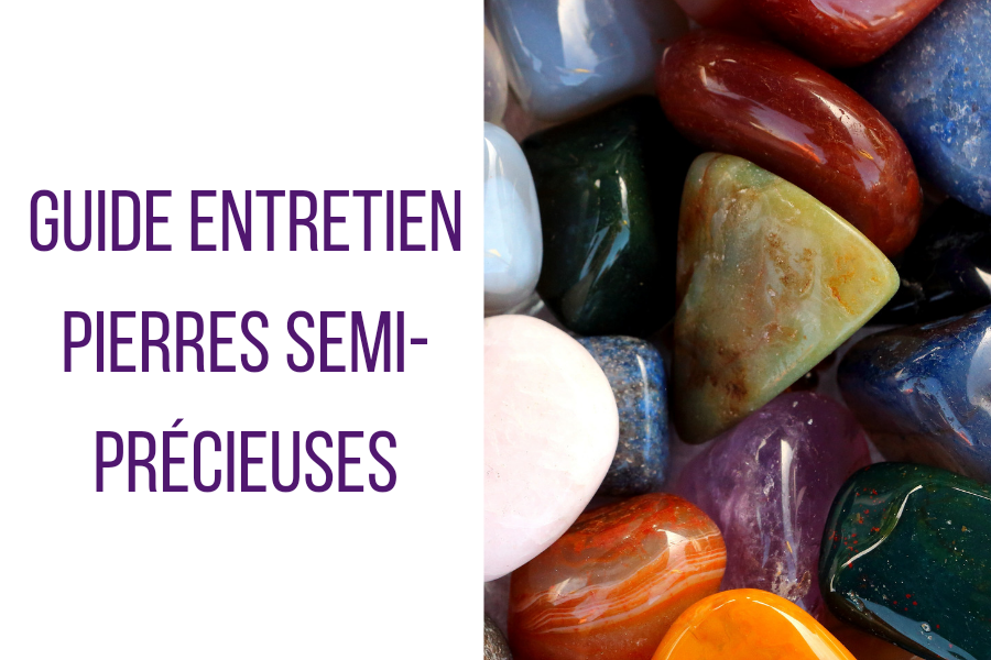 Entretien pierres semi-précieuses
