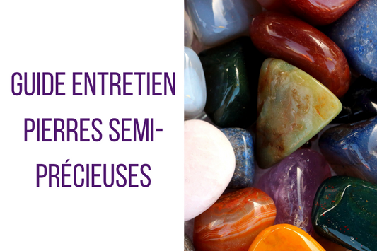 Entretien pierres semi-précieuses